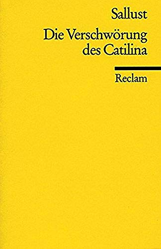 Die Verschwörung des Catilina: Sallust – Latein-Lektüre in deutscher Übersetzung