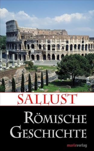 Römische Geschichte: Erhaltene Werke und Fragmente (Kleine Historische Reihe)