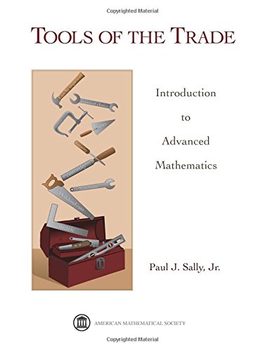 Tools of the Trade: Introduction to Advanced Mathematics (Monograph Books) von Brand: American Mathematical Society