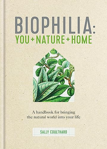 Biophilia: You + Nature + Home von Kyle Books