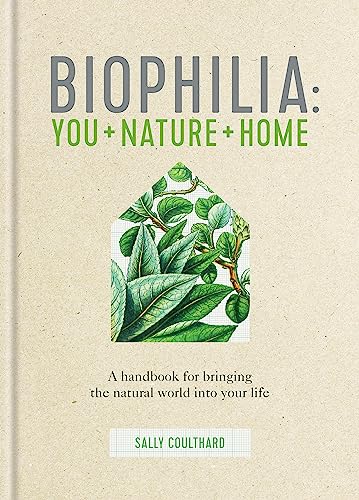 Biophilia: You + Nature + Home