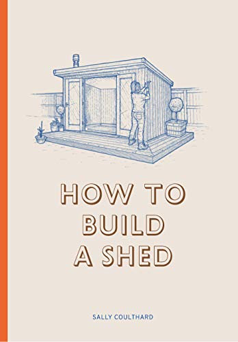 How to Build a Shed von Laurence King