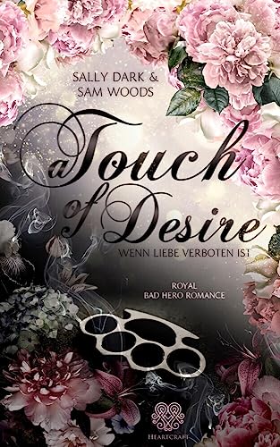 A Touch of Desire - Wenn Liebe verboten ist (DESIRE - Band 1): Royal Bad Hero Romance