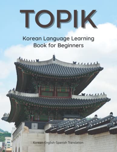 TOPIK Korean Language Learning Book for Beginners| Korean-English-Spanish Translation: Easy to study Korean flash cards vocabulary workbook. Practice ... example. Ready for TOPIK exam test in 40 days