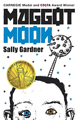 Maggot Moon: Winner of the Costa Children's Book Award 2012 von Hot Key Books