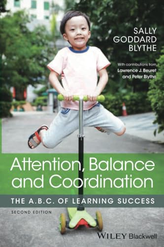 Attention, Balance and Coordination: The A.B.C. of Learning Success von Wiley-Blackwell