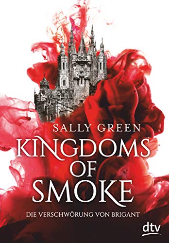 Kingdoms of Smoke – Die Verschwörung von Brigant: Geschichten zum Verlieben – Das perfekte Geschenk zum Valentinstag (Die Kingdoms-of-Smoke-Trilogie, Band 1) von dtv Verlagsgesellschaft