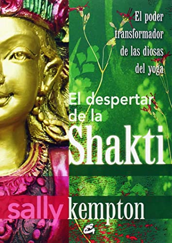 El despertar de la Shakti : el poder transformador de las diosas del yoga (Taller de la hechicera)