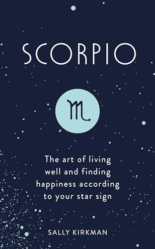Scorpio: The Art of Living Well and Finding Happiness According to Your Star Sign von Hodder & Stoughton