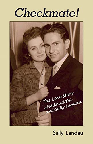 Checkmate! The Love Story of Mikhail Tal and Sally Landau von Limited Liability Company Elk and Ruby Publishing