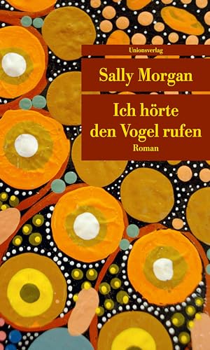 Ich hörte den Vogel rufen: Roman (Unionsverlag Taschenbücher) von Unionsverlag