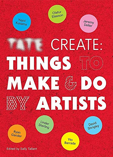 Tate Create: Things to Make and Do By Artists