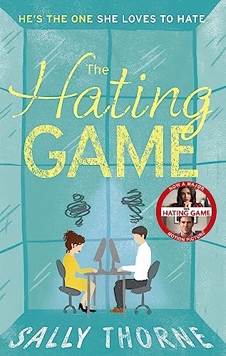 The Hating Game: the TikTok sensation! The perfect enemies to lovers romcom von Hachette