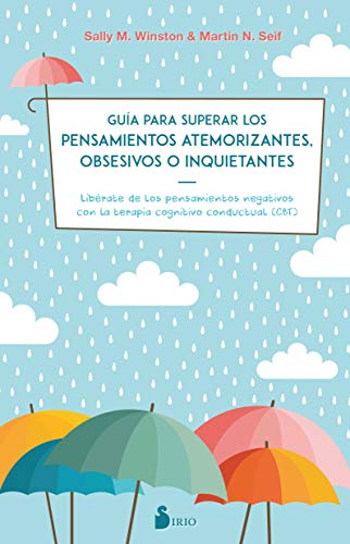 Guia Para Superar Los Pensamientos Atemorizantes, Obsesivos O Inquietantes von Editorial Sirio