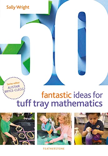 50 Fantastic Ideas for Tuff Tray Mathematics 50 Fantastic Ideas for Tuff Tray Mathematics von Featherstone