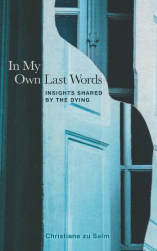 In My Own Last Words: Insights Shared by the Dying von Precocity Press