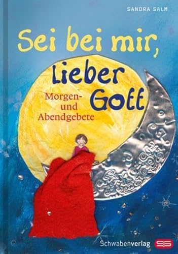 Sei bei mir, lieber Gott: Morgen-und Abendgebete Sei bei mir, lieber Gott: Morgen-und Abendgebete