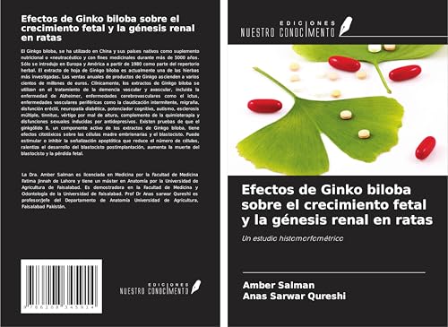 Efectos de Ginko biloba sobre el crecimiento fetal y la génesis renal en ratas: Un estudio histomorfométrico von Ediciones Nuestro Conocimiento