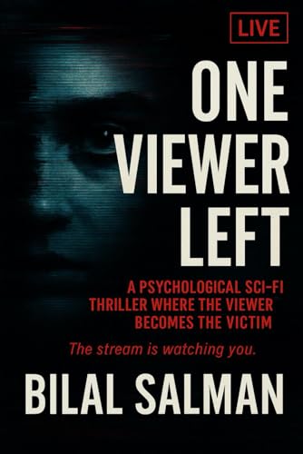 One Viewer Left: A Psychological Sci-Fi Thriller Where the Viewer Becomes the Victim von Independently published