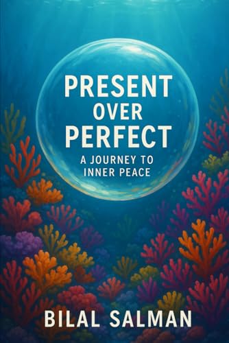Present Over Perfect: A Journey to Inner Peace von Independently published