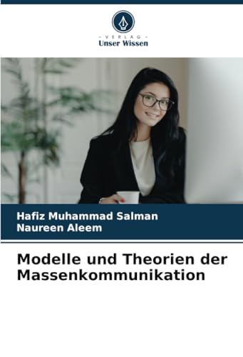 Modelle und Theorien der Massenkommunikation von Verlag Unser Wissen