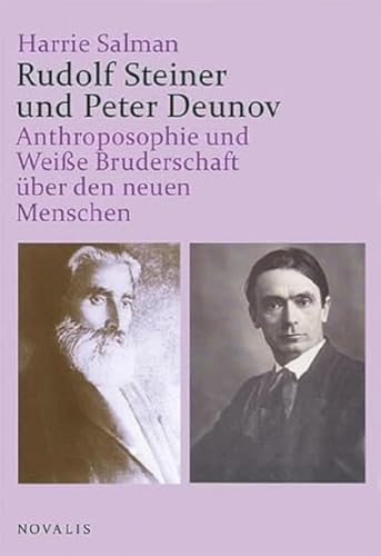 Rudolf Steiner und Peter Deunov: Anthroposophie und Weiße Bruderschaft über den neuen Menschen (Geisteswissenschaften)