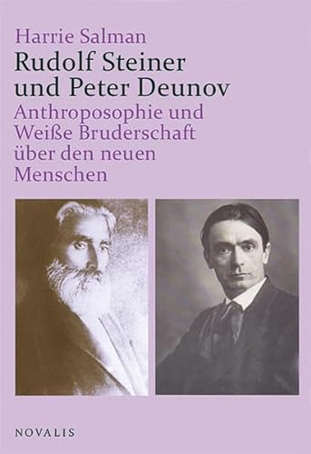 Rudolf Steiner und Peter Deunov: Anthroposophie und Weiße Bruderschaft über den neuen Menschen (Geisteswissenschaften)