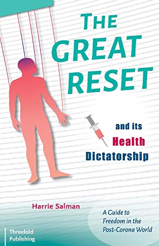 The Great Reset and Its Health Dictatorship: A Guide to Freedom in the Post-corona World