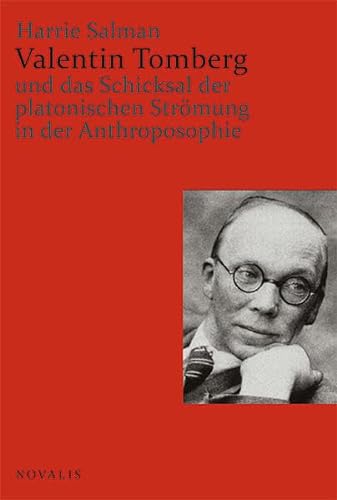 Valentin Tomberg: Das Schicksal der platonischen Strömung in der Anthroposophie (Edition Valentin Tomberg)