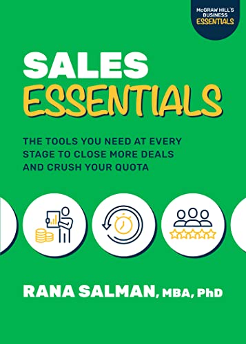 Sales Essentials: The Tools You Need at Every Stage to Close More Deals and Crush Your Quota: The Tools You Need at Every Stage to Close More Deals and Crush Your Quota