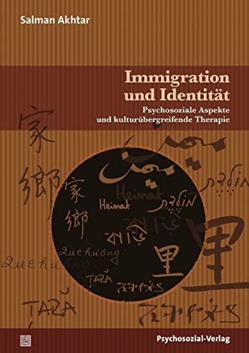 Immigration und Identität: Psychosoziale Aspekte und kulturübergreifende Therapie (2. Auflage 2014) (Bibliothek der Psychoanalyse) von Psychosozial Verlag GbR