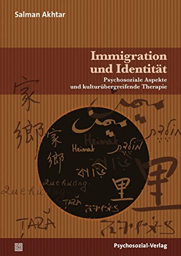 Immigration und Identität: Psychosoziale Aspekte und kulturübergreifende Therapie (2. Auflage 2014) (Bibliothek der Psychoanalyse)