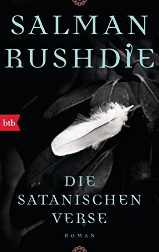 Die satanischen Verse: Roman Die satanischen Verse: Roman