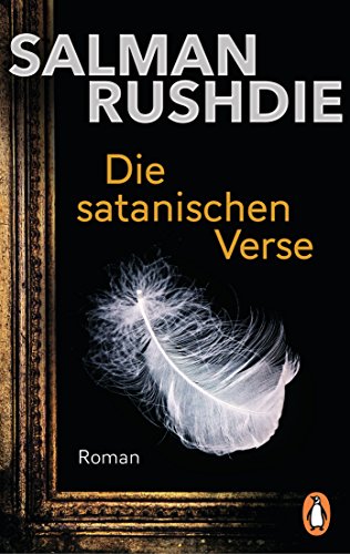 Die satanischen Verse: Roman - „Ein Weltereignis und episches Meisterwerk.“ (Süddeutsche Zeitung) – Friedenspreis für Salman Rushdie 2023 von PENGUIN VERLAG
