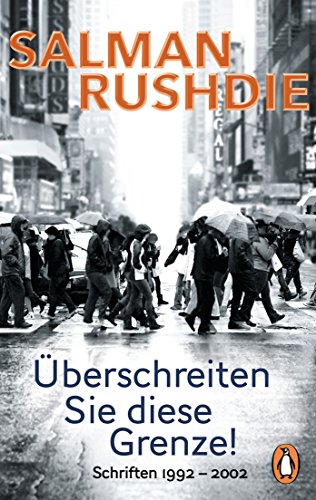 Überschreiten Sie diese Grenze!: Schriften 1992 - 2002 Überschreiten Sie diese Grenze!: Schriften 1992 - 2002 von PENGUIN VERLAG