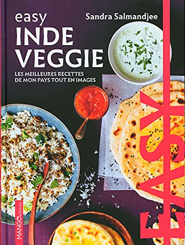 Easy Inde veggie: Les meilleures recettes de mon pays tout en images
