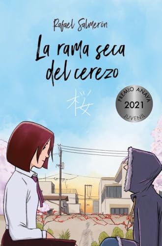 La rama seca del cerezo (LITERATURA JUVENIL - Premio Anaya (Juvenil)) von ANAYA INFANTIL Y JUVENIL