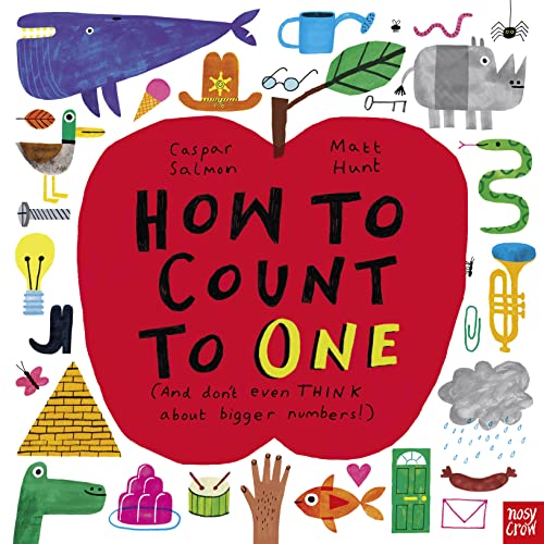 How to Count to ONE: (And Don't Even THINK About Bigger Numbers!) von Nosy Crow