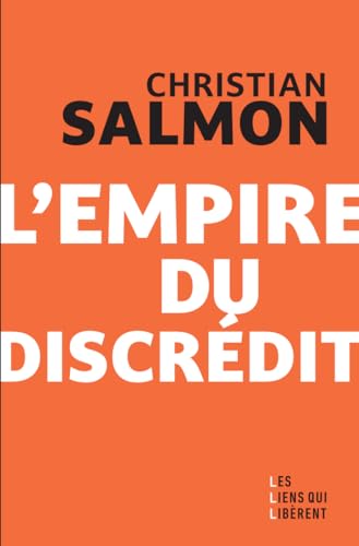 L'empire du discrédit L'empire du discrédit von LIENS LIBERENT