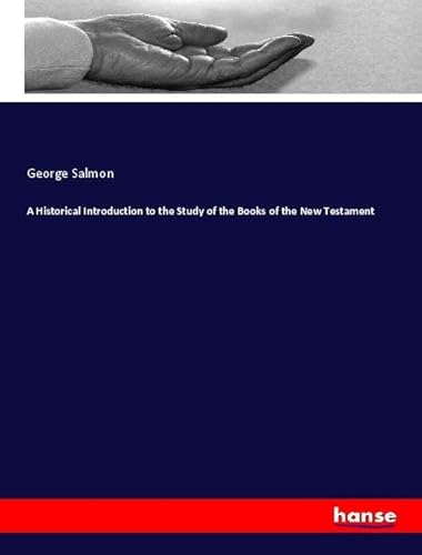 A Historical Introduction to the Study of the Books of the New Testament: DE von hansebooks