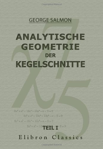 Analytische Geometrie der Kegelschnitte: Erster Teil