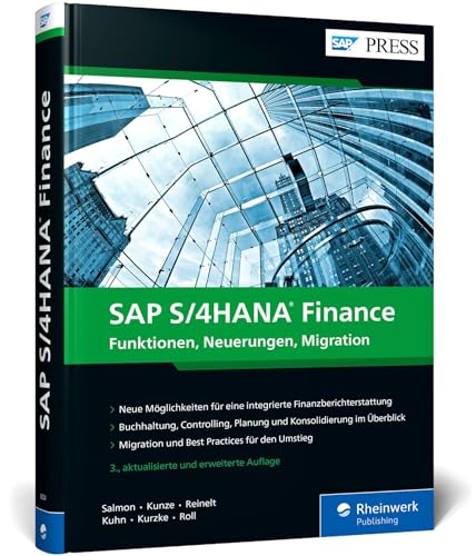 SAP S/4HANA Finance: Ihre Entscheidungshilfe zur Migration im Finanzwesen. Aktuell zu Release 2020 – Ausgabe 2021 (SAP PRESS)