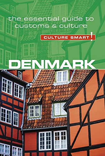Denmark - Culture Smart!: The Essential Guide to Customs & Culture Denmark - Culture Smart!: The Essential Guide to Customs & Culture