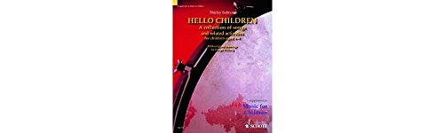 Hello Children: Eine Sammlung von Liedern und damit verbundenen Aktivitäten für Kinder zwischen 4 und 9 Jahren. Singstimme und Orff Instrumente. (Music for Children)
