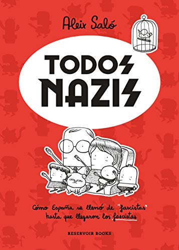 Todos nazis: Cómo España se llenó de "fascistas" hasta que llegaron los fascistas (Reservoir Gráfica) von RESERVOIR BOOKS