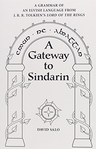 (A GATEWAY TO SINDARIN: A GRAMMAR OF AN ELVISH LANGUAGE FROM J.R.R. TOLKIEN'S LORD OF THE RINGS ) By Salo, David (Author) Paperback Published on (04, 2007)