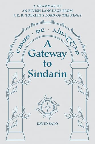 A Gateway to Sindarin: A Grammar of an Elvish Language from J. R. R. Tolkien's Lord of the Rings von University of Utah Press
