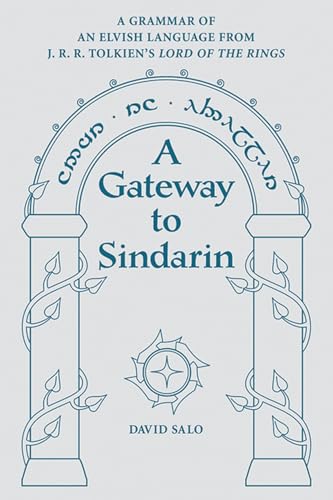 A Gateway to Sindarin: A Grammar of an Elvish Language from J. R. R. Tolkien's Lord of the Rings