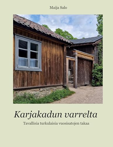 Karjakadun varrelta: Tavallisia turkulaisia vuosisatojen takaa von BoD – Books on Demand – Finnland