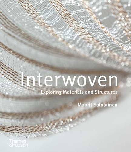 Interwoven: Exploring Materials and Structures von Thames & Hudson Ltd
